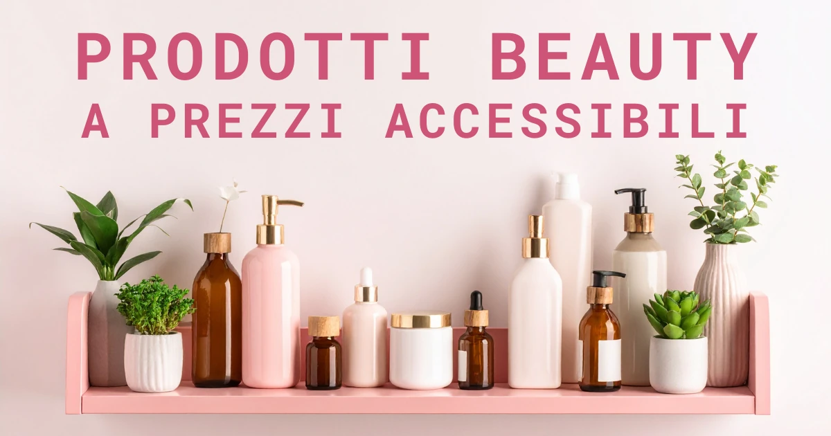 Beauty e wellness accessibili: come coccolarti senza spendere troppo