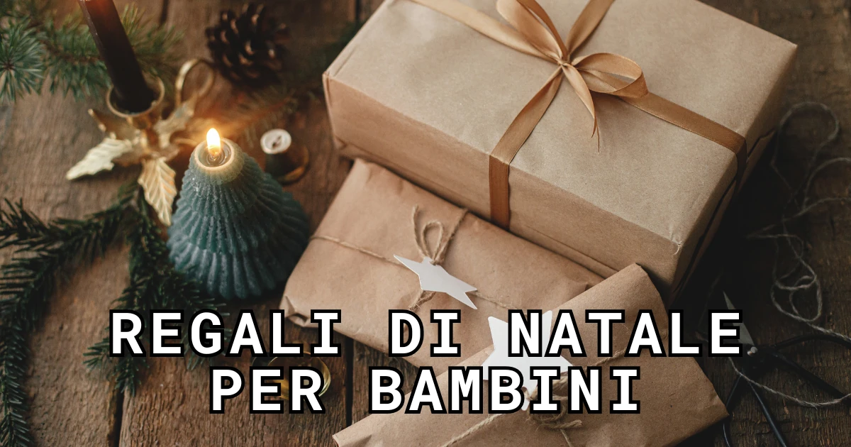Regali bambini Natale: età, interessi e budget